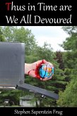 Thus in Time Are We All Devoured (eBook, ePUB)