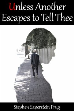 Cover Unless Another Escapes to Tell Thee (eBook, ePUB)