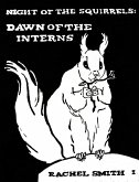 Night of the Squirrels: Dawn of the Interns (Squirrelpocalypse Trilogy, #1) (eBook, ePUB)