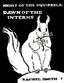 Night of the Squirrels: Dawn of the Interns (Squirrelpocalypse Trilogy, #1) (eBook, ePUB) - Smith, Rachel