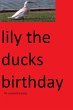 Lily The Duck's Birthday by Samantha... - Bild 1
