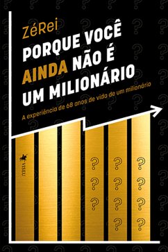 Porque você ainda não é um Milionário (eBook, ePUB) - ZéRei