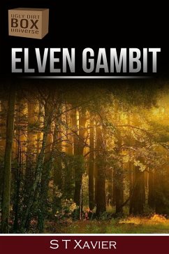 Elven Gambit (The Ugly Dirt Box Universe, #2) (eBook, ePUB) - Xavier, S T