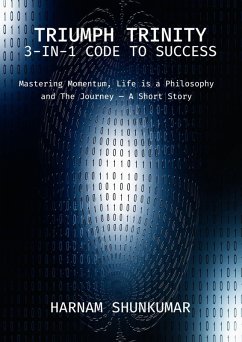 Triumph Trinity: The 3-In-1 Code to Success (eBook, ePUB) - Shunkumar, Harnam