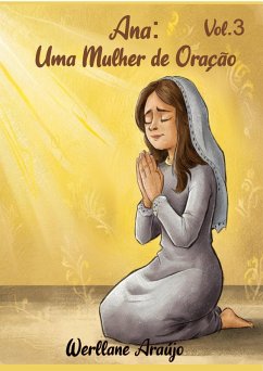 Ana: Uma mulher de oração (Vol. 3, #3) (eBook, ePUB) - Araújo, Werllane