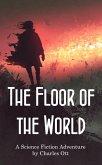 The Floor of the World (eBook, ePUB)