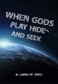 When Gods Play Hide And Seek (eBook, ePUB)