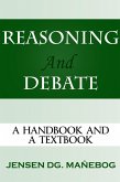Reasoning and Debate: A Handbook and a Textbook (eBook, ePUB) Reasoning and Debate: A Handbook and a Textbook (eBook, ePUB)