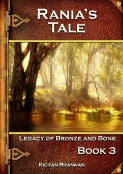Rania's Tale (Legacy of Bronze and Bone, #3) (eBook, ePUB) - Brannan, Kieran