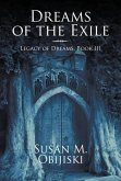Dreams of the Exile, Legacy of Dreams Book III (eBook, ePUB)
