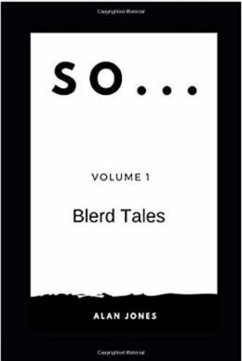 So... Volume 1, Blerd Tales (eBook, ePUB) - Jones, Alan D
