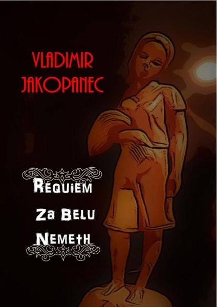 Requiem za Belu Nemeth (eBook, ePUB) Requiem za Belu Nemeth (eBook, ePUB)