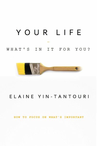 Your Life - What's In It For You? Start painting it the way you want (eBook, ePUB)