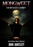 Mongweet: The Mosquito Vampire. And Other Short Stories. (eBook, ePUB) Mongweet: The Mosquito Vampire. And Other Short Stories. (eBook, ePUB)