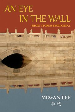 Cover An Eye in the Wall - Short Stories from China (eBook, ePUB)