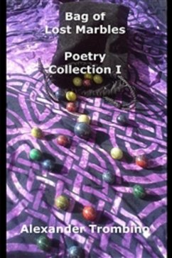 Cover Bag of Lost Marbles: Poetry Collection I (eBook, ePUB)