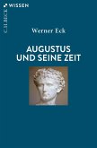 Augustus und seine Zeit (eBook, ePUB) Augustus und seine Zeit (eBook, ePUB)