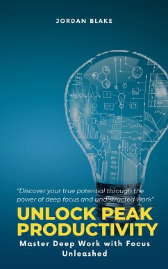 Unlock Peak Productivity (eBook, ePUB) - Blake, Jordan