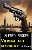 Viermal gut gemordet: 4 Krimis (eBook, ePUB)