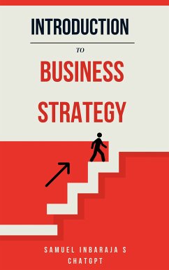 Introduction to Business Strategy (eBook, ePUB) - Inbaraja S, Samuel