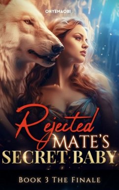 Rejected Mate's Secret Baby (eBook, ePUB) - Onyemaobi.