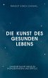 Die Kunst des gesunden Lebens (eBook,... - Bild 1