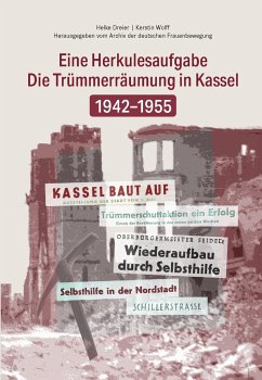 Die Trümmerräumung in Kassel 1942-1955 - Dreier, Helke; Wolff, Kerstin