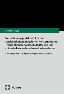 Verrechnungspreiskonflikte und Unsicherheiten im Rahmen konzerninterner Transaktionen zwischen deutschen und chinesischen verbundenen Unternehmen - Hugger, Carmen