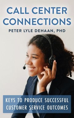 Call Center Connections (eBook, ePUB) - DeHaan, Peter Lyle
