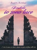 Il Metodo Io Sono Luce (eBook, ePUB)