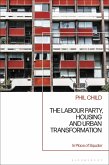 The Labour Party, Housing and Urban Transformation (eBook, ePUB)