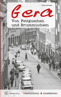 Geschichten & Anekdoten aus Gera - Uwe Lehmann
