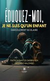 Éduquez-moi, je ne suis qu’un enfant (eBook, ePUB)