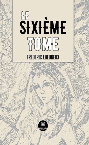 Le sixième tome (eBook, ePUB) Le sixième tome (eBook, ePUB)
