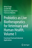 Probiotics as Live Biotherapeutics for Veterinary and Human Health, Volume 1 Probiotics as Live Biotherapeutics for Veterinary and Human Health, Volume 1