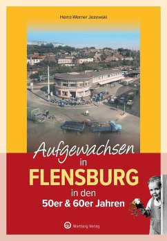 Aufgewachsen in Flensburg - Heinz-Werner Jezewski