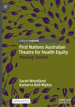 First Nations Australian Theatre for Health Equity - Woodland, Sarah;Bell-Wykes, Kamarra