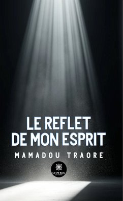 Le reflet de mon esprit (eBook, ePUB) - Traoré, Mamadou