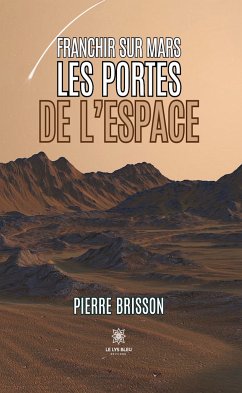 Franchir sur Mars les portes de l’espace (eBook, ePUB) - Brisson, Pierre