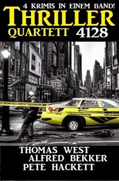 Thriller Quartett 4128 (eBook, ePUB) - Bekker, Alfred; West, Thomas; Hackett, Pete