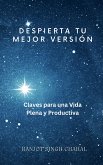 Despierta Tu Mejor Versión: Claves para una Vida Plena y Productiva (eBook, ePUB)