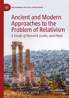 Ancient and Modern Approaches to the Problem of Relativism - Davis, Matthew K.