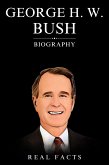 George H. W. Bush Biography (eBook, ePUB)