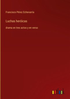 Luchas heróicas - Pérez Echevarría, Francisco