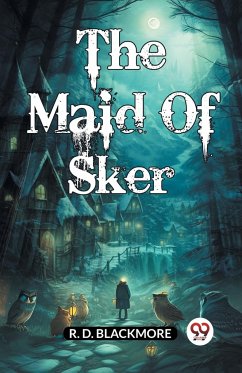 The Maid Of Sker - Blackmore, R. D.