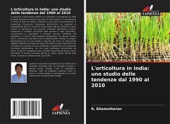 L'orticoltura in India: uno studio delle tendenze dal 1990 al 2010 - Dhamotharan, R.