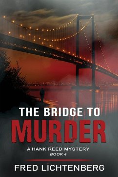 The Bridge to Murder (The Hank Reed Mystery Series, Book 4) - Lichtenberg, Fred