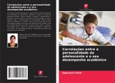 Correlações entre a personalidade do adolescente e o seu desempenho académico