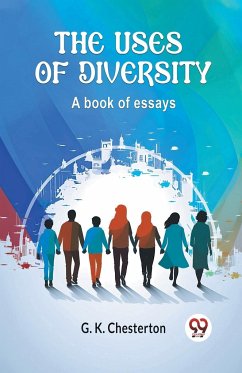 The Uses of Diversity A book of essays - Chesterton, G. K.