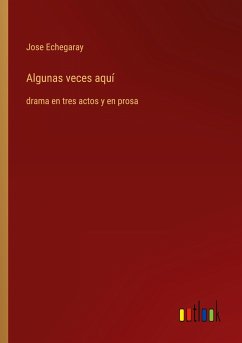 Algunas veces aquí - Echegaray, Jose